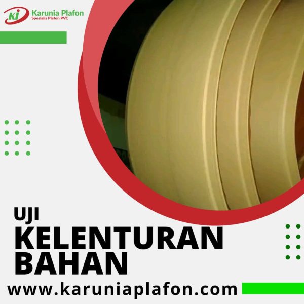 Karunia Plafon Spesialis Plafon Pvc - Uji Kelenturan Bahan